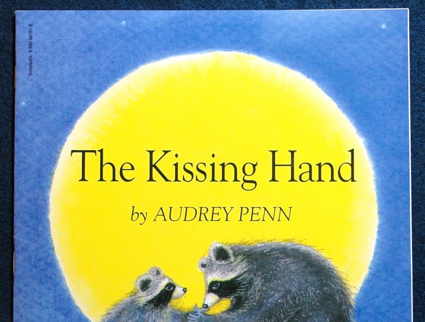 Bridgid's Children's Literature Blog The Kissing Hand. By Audrey Penn
