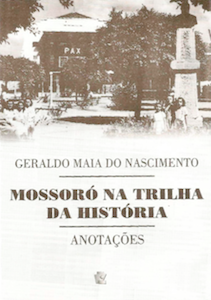 MOSSORÓ NA TRILHA DA HISTÓRIA - ANOTAÇÕES