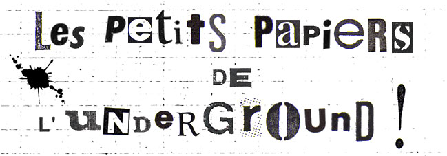 Les petits papiers de l'underground