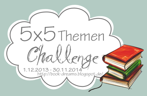 http://book-dreams.blogspot.de/2013/10/5x5-themen-challenge.html?showComment=1388771989735#c4074364035078127893