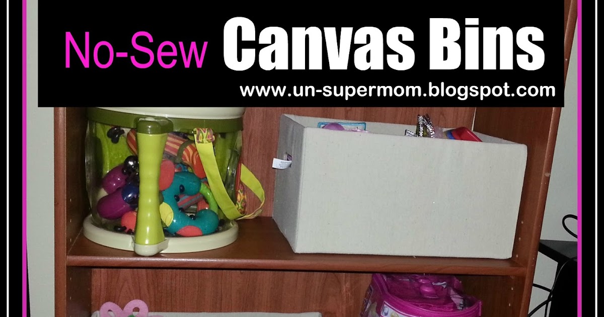 UnSuperMom DIY Toy Storage NoSew Canvas Bins