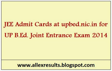 JEE Admit Cards - UP B.Ed. Joint Entrance Exam 2014