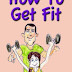 How to Get Fit - Free Kindle Non-Fiction