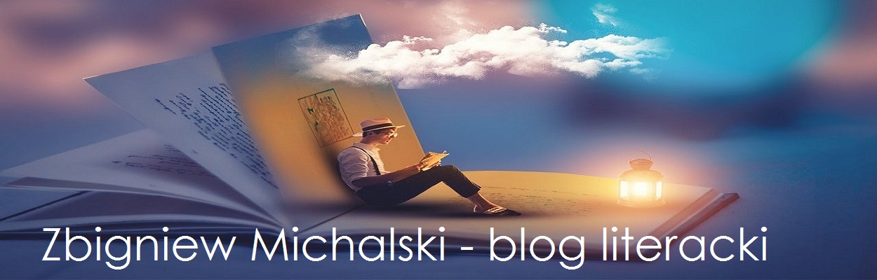             Zbigniew Michalski - blog literacki