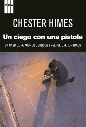 Un Ciego con una Pistola - Chester Himes
