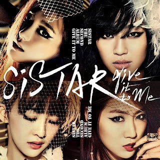 Lirik Lagu: SISTAR - Give It To Me SISTAR+ +Give+It+To+Me Lirik Lagu: SISTAR Give It To Me