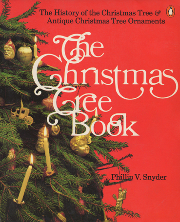 quot the christmas tree book quot by phillip v snyder quot the christmas tree book quot by phillip v snyder
