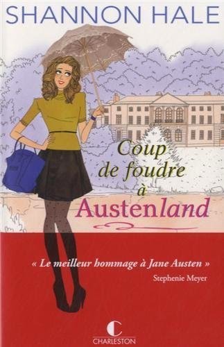 Hale, Shannon - Coup de foudre à Austenland Hale, Shannon - Coup de foudre à Austenland
