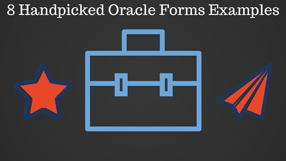 8 Most Required Examples for Oracle Forms