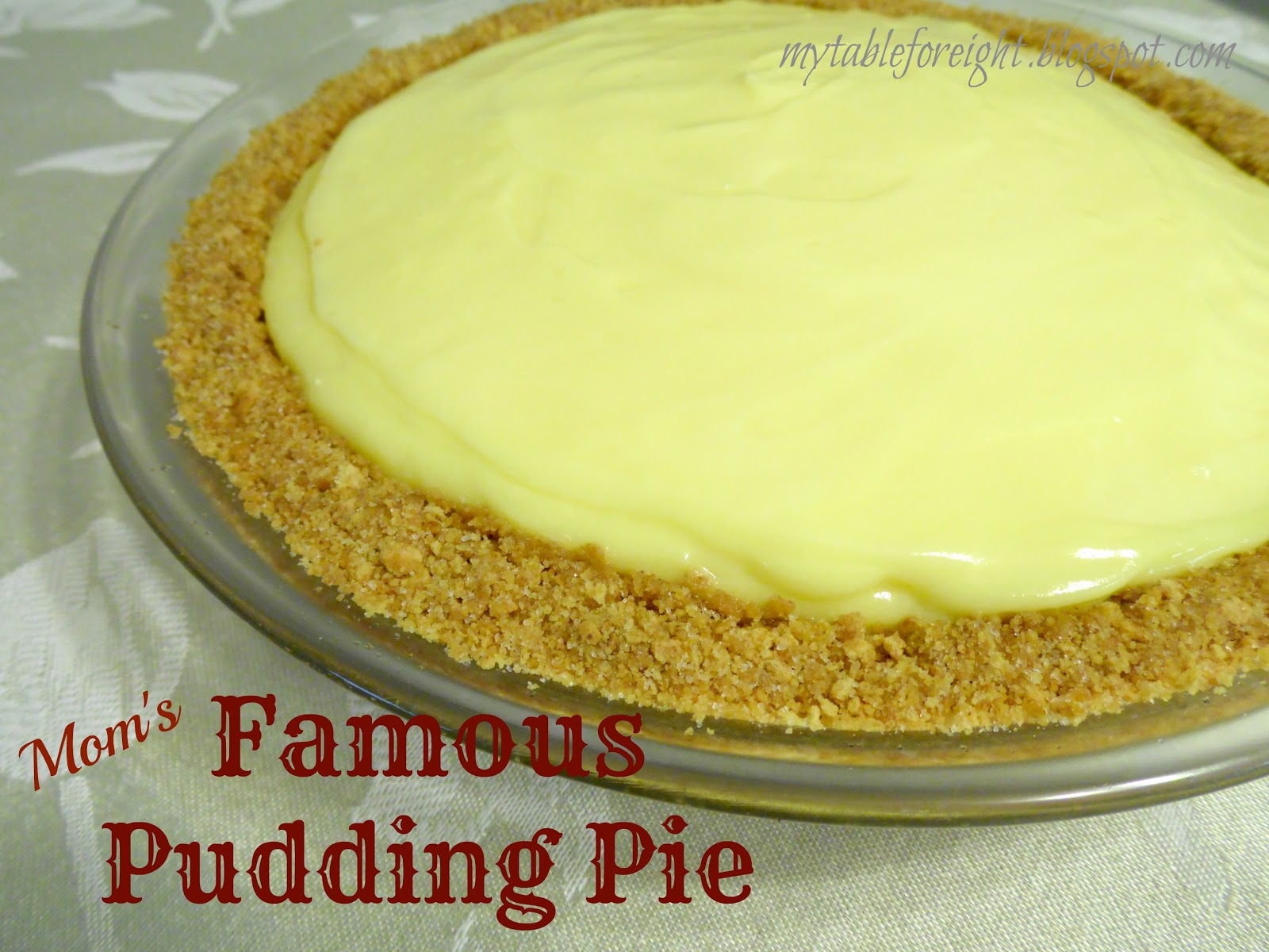 My Table For Eight {by Jen} Mom's Famous Pudding Pie