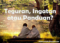 Menegur apabila berlakunya kesilapan dan saling ingat-mengingati sebelum berlakunya kesilapan tetapi melalui kesilapan jugalah menjadi panduan untuk menjadi lebih baik Menegur apabila berlakunya kesilapan dan saling ingat-mengingati sebelum berlakunya kesilapan tetapi melalui kesilapan jugalah menjadi panduan untuk menjadi lebih baik