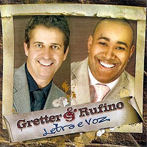 Gretter e Rufino - Letra e Voz - 2009