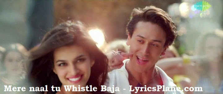 Mere naal tu Whistle Baja Lyrics - Heropanti Mere naal tu Whistle Baja Lyrics - Heropanti