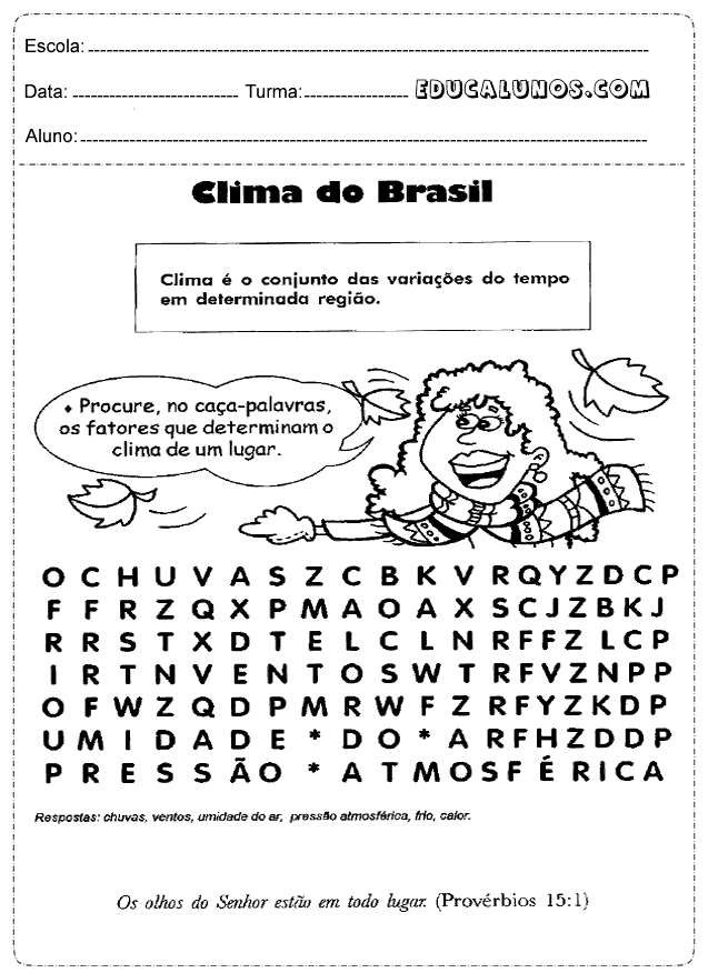 Procure no caça palavras os fatores que determinam o clima de um lugar