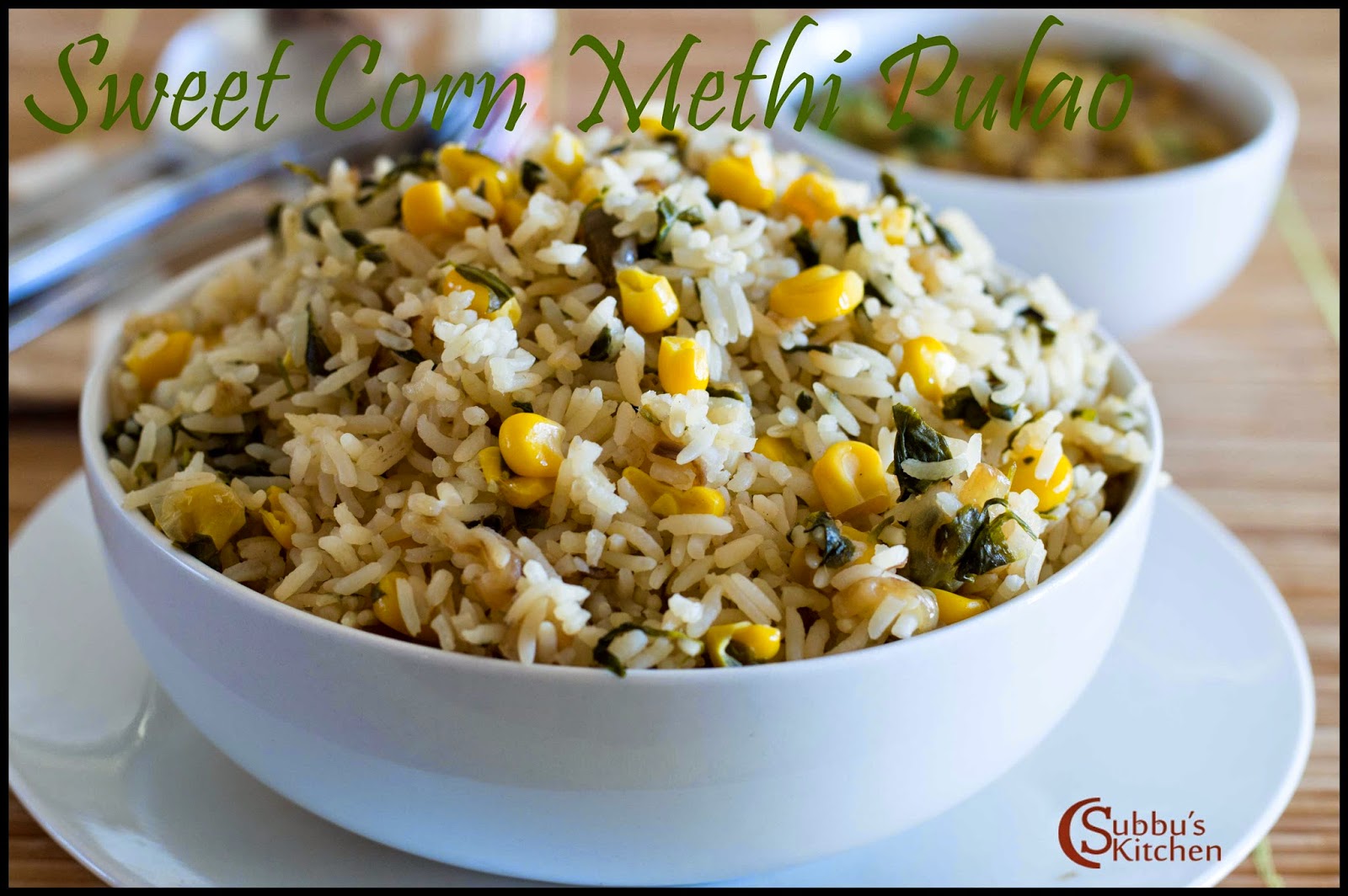 SweetCorn Methi Pulao Recipe SweetCorn Methi Pulao Recipe