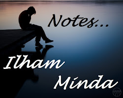 Blog : Notes... Ilham Minda