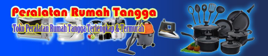 PERALATAN RUMAH TANGGA