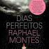 Dias Perfeitos - Raphael Montes