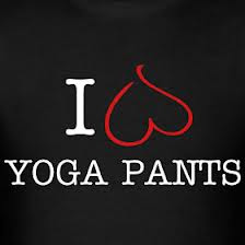 I Love Yoga Pants