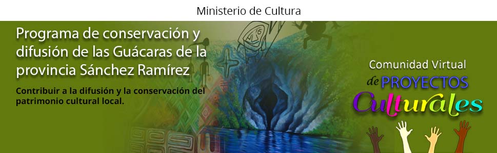 Programa de Conservación y Difusión de las Guacaras de la Provincia Sánchez Ramírez