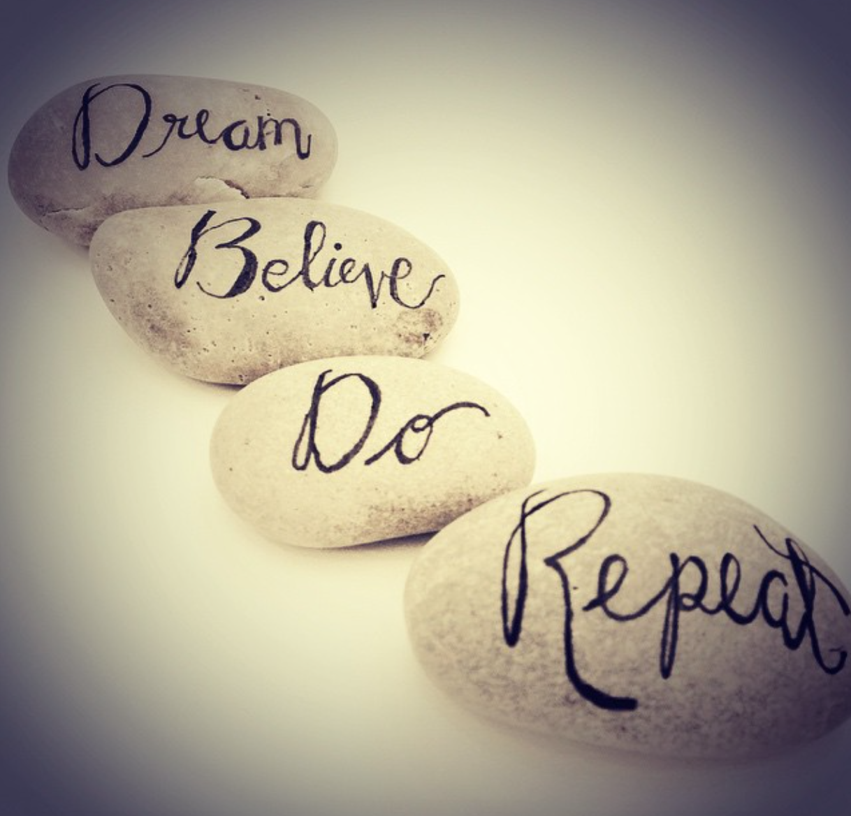 Dream. Believe. Do. Repeat.