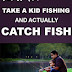 How to Take a Kid Fishing and Actually Catch Fish - Free Kindle Non-Fiction