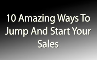 10 Amazing Ways To Jump And Start Your Sales Boost Your Sell Easy Tricks