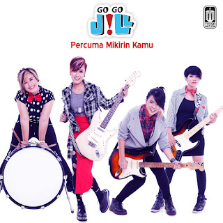 GoGoJiLL - Percuma Mikirin Kamu (2015) GoGoJiLL - Percuma Mikirin Kamu on iTunes
