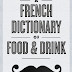 A French Dictionary of Food and Drink - Free Kindle Non-Fiction