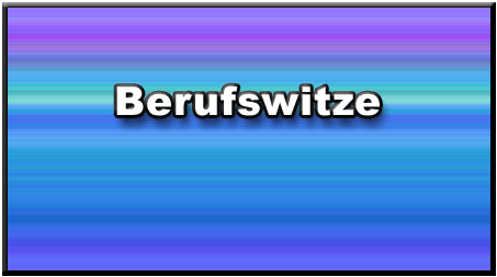 Lustige Berufswitze Lustige Berufswitze