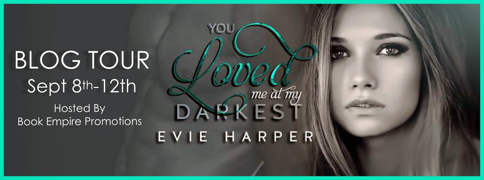 {Excerpt+Giveaway} You Loved me at my Darkest by @EvieHarper_Auth