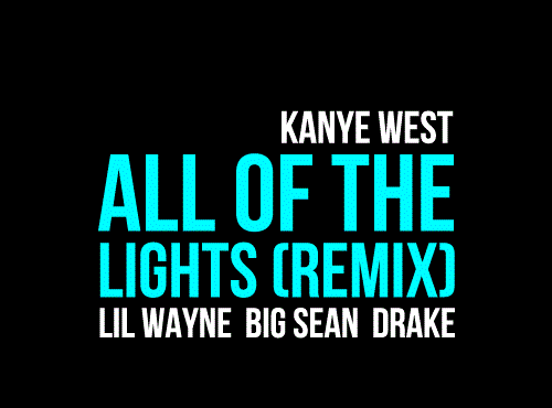 kanye west all of the lights remix mediafire. All Of The Lights (Remix)