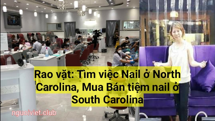 Rao vặt: Tìm việc Nail ở North Carolina, Mua Bán tiệm nail ở South Carolina Rao vặt: Tìm việc Nail ở North Carolina, Mua Bán tiệm nail ở South Carolina
