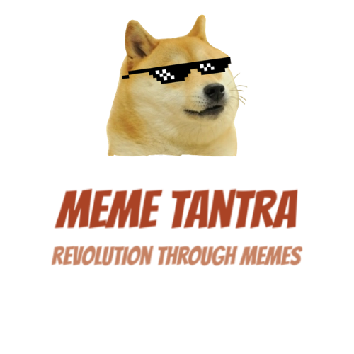 Meme Tantra : Revolution through memes