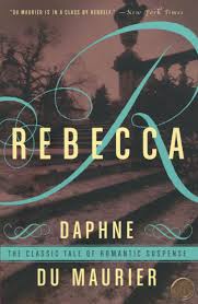 Rebecca, a fabulous novel by Daphne du Maurier
