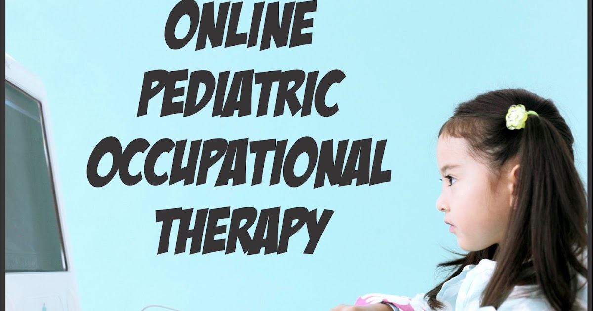 Online Pediatric Occupational Therapy Your Therapy Source www