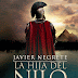 "La hija del Nilo" de Javier Negrete