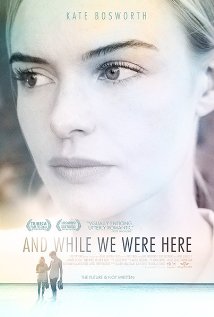 And While We Were Here (2012) - New Movie Review