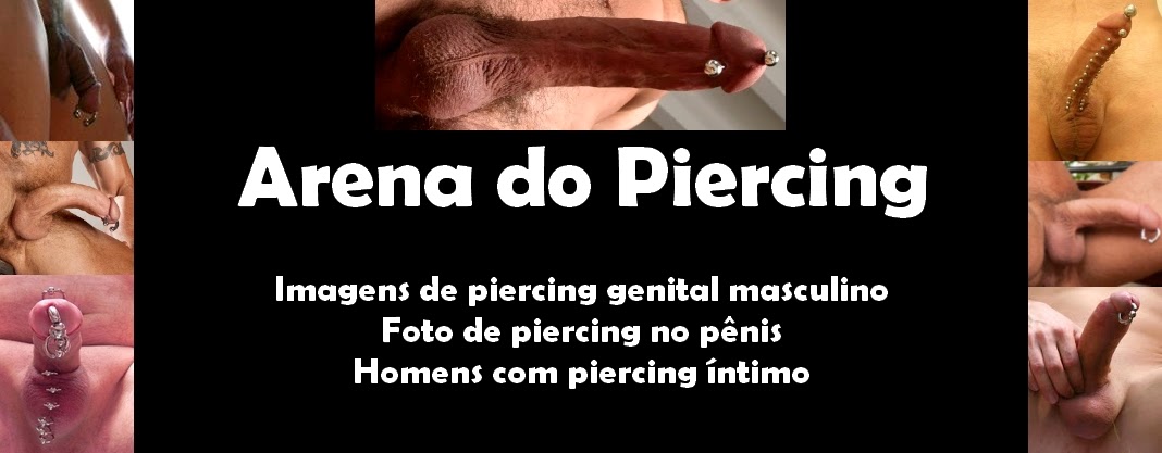 Arena do Piercing - Fotos de piercing no pênis, piercing genital masculino