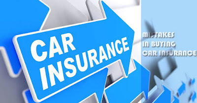 How to Buy Car Insurance Mistakes in Buying Car Insurance