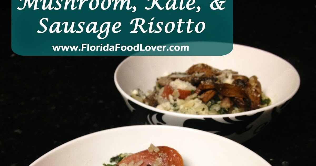 Florida Food Lover Mushroom, Kale, & Sausage Risotto
