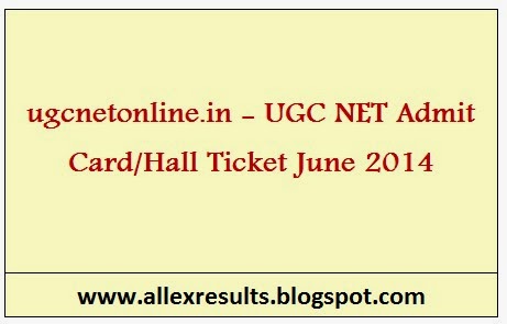 UGC NET Admit Card - Hall Ticket - June 2014