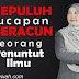 10 Ucapan Paling Beracun Seorang Penuntut Ilmu - Prof Dr Muhaya