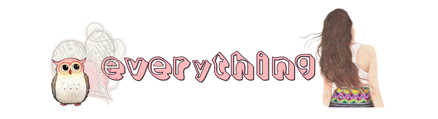 ♥ Everything ♥