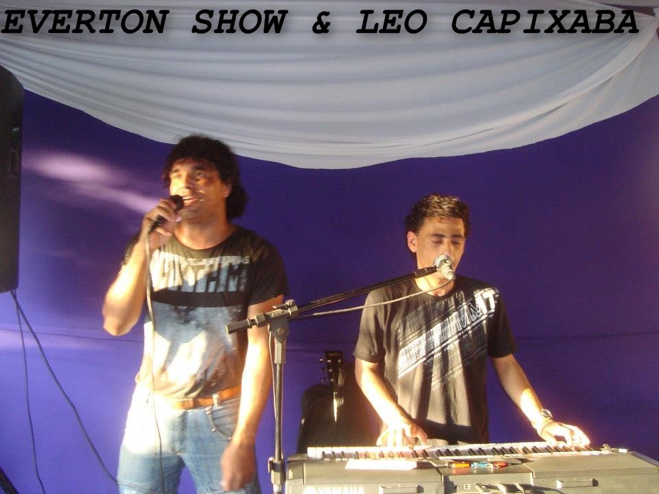 EVERTON SHOW & LEO CAPIXABA