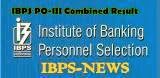 Combined Result of IBPS PO CWE-III declared ibps po-III result