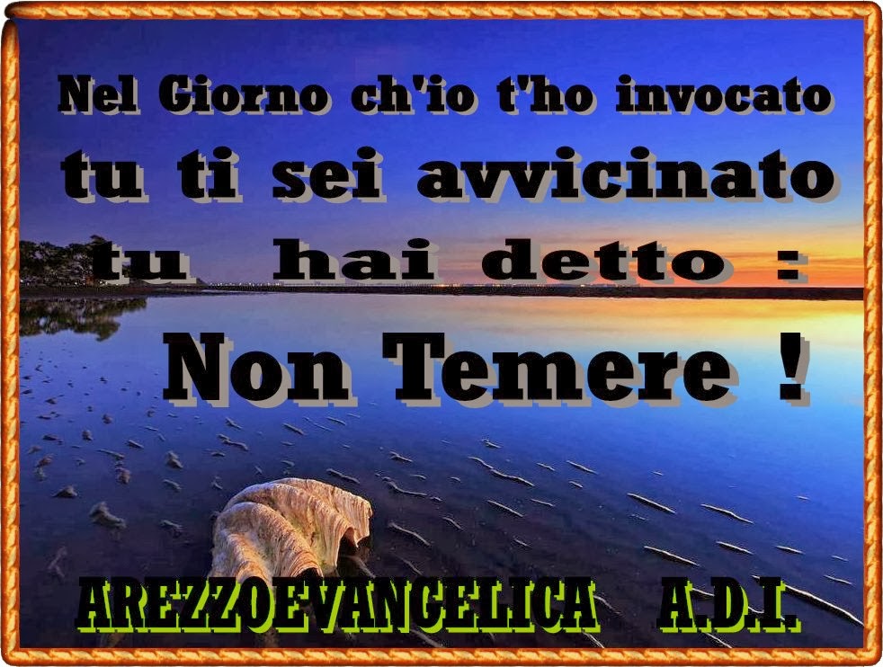 Tu mi hai detto: Non Temere !