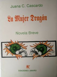 LA MUJER DRAGÓN -Autora Juana C.Cascardo Eds Amaru Diseño Tapa Gali (Gabriela López)