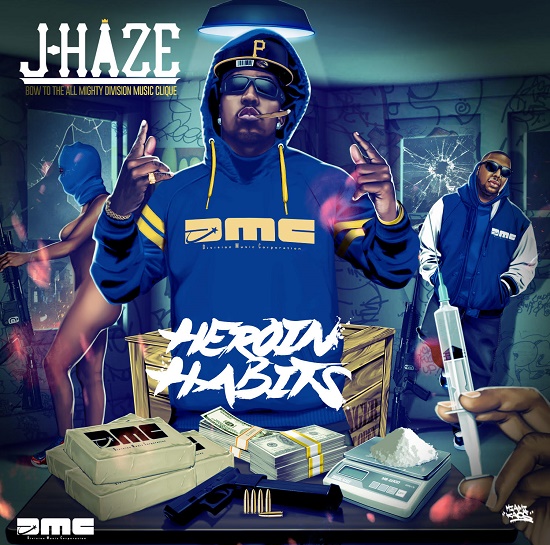 Mixtape: J-Haze - Heroin Habits Mixtape: J-Haze - Heroin Habits