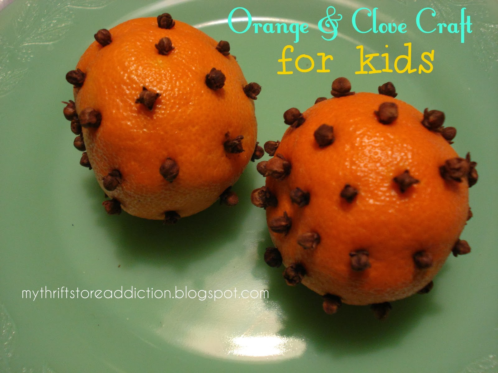 My Thrift Store Addiction Oranges, Cloves and Kids' Crafts... Oh My!